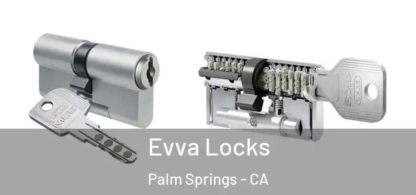  Evva Locks Palm Springs - CA