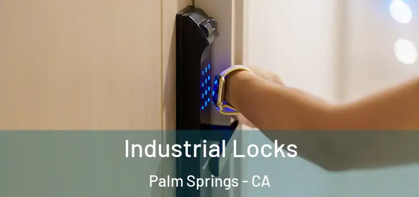  Industrial Locks Palm Springs - CA