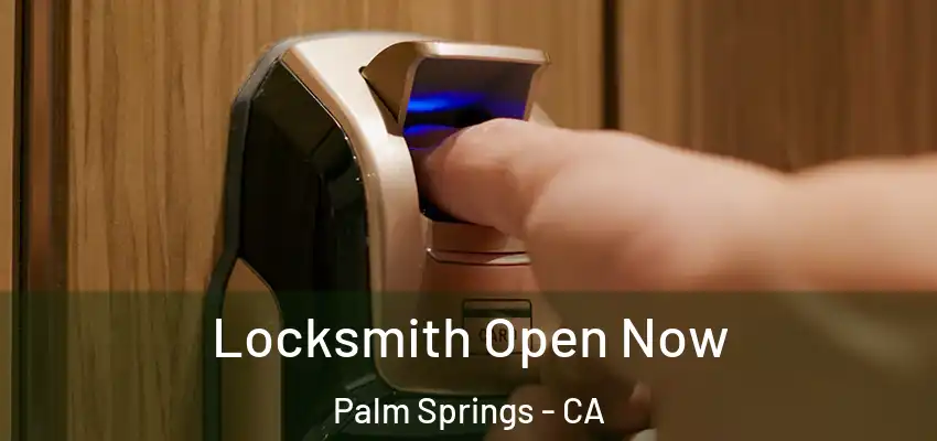  Locksmith Open Now Palm Springs - CA